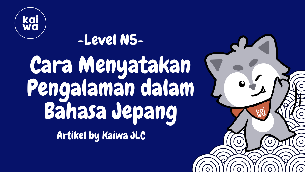 Thumbnail Cara Menyatakan Pengalaman dalam Bahasa Jepang 2