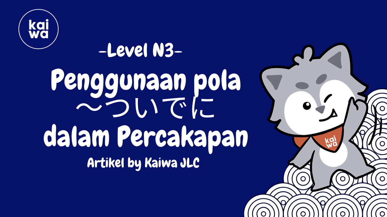 Penggunaan pola 〜ついでに (tsuideni) dalam Percakapan Thumbnail