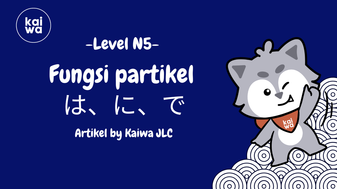 Fungsi partikel は、に、で (wa-ni-de) Thumbnail