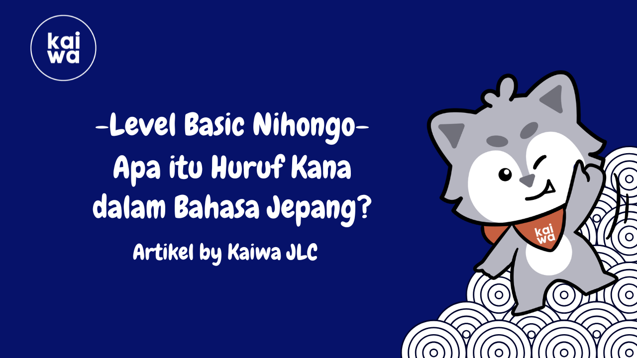 Apa itu Huruf Kana dalam Bahasa Jepang? Thumbnail