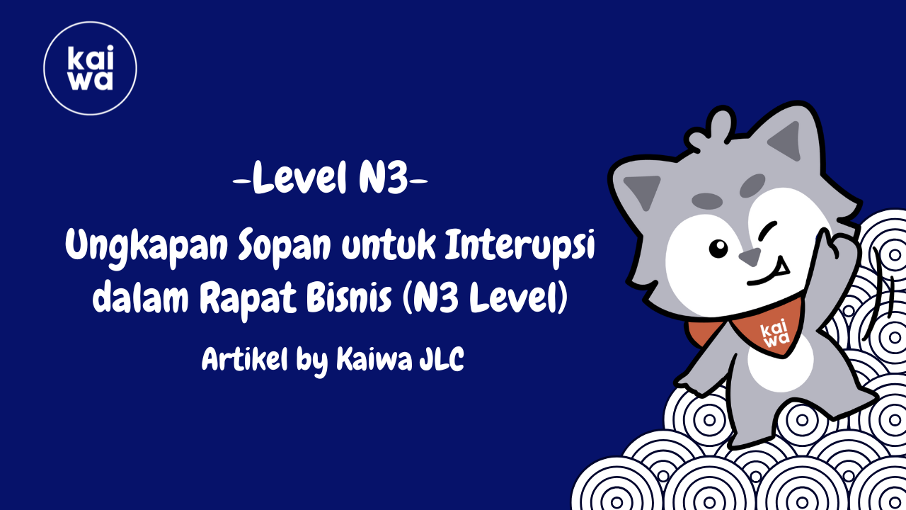 Ungkapan Sopan untuk Interupsi dalam Rapat Bisnis (N3 Level) Thumbnail
