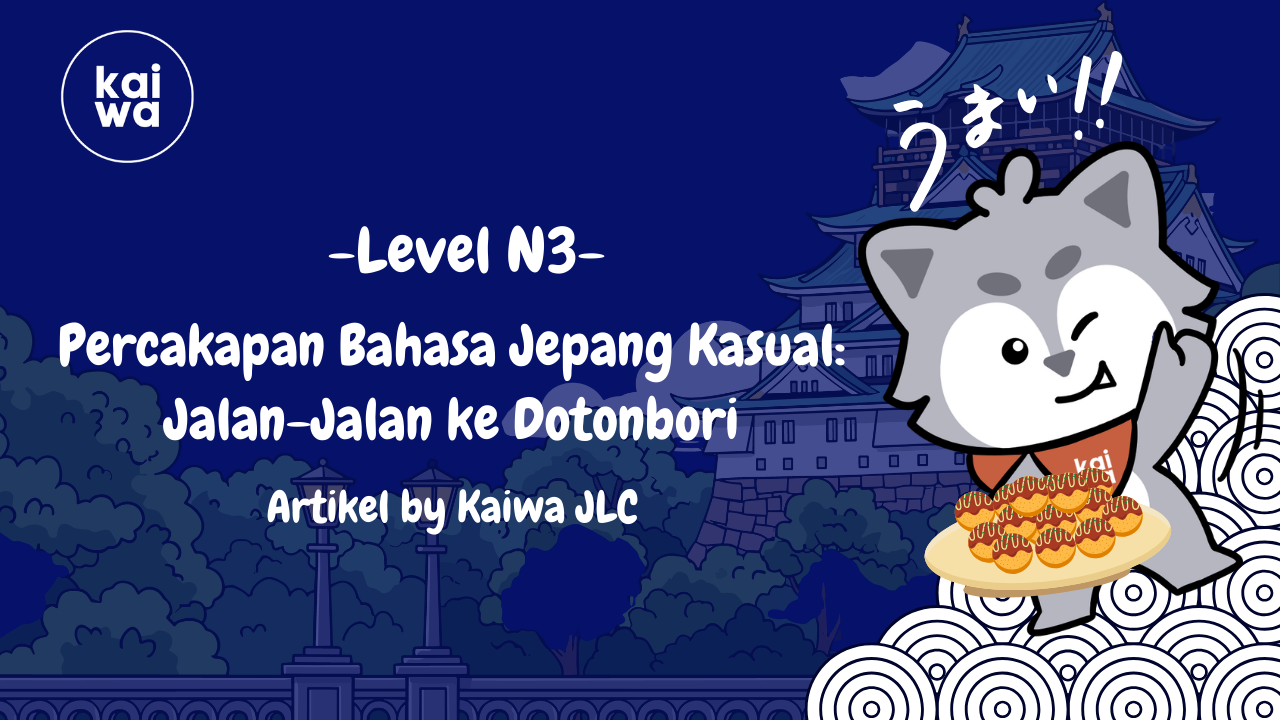 Percakapan Bahasa Jepang Kasual: Jalan-Jalan ke Dotonbori Thumbnail