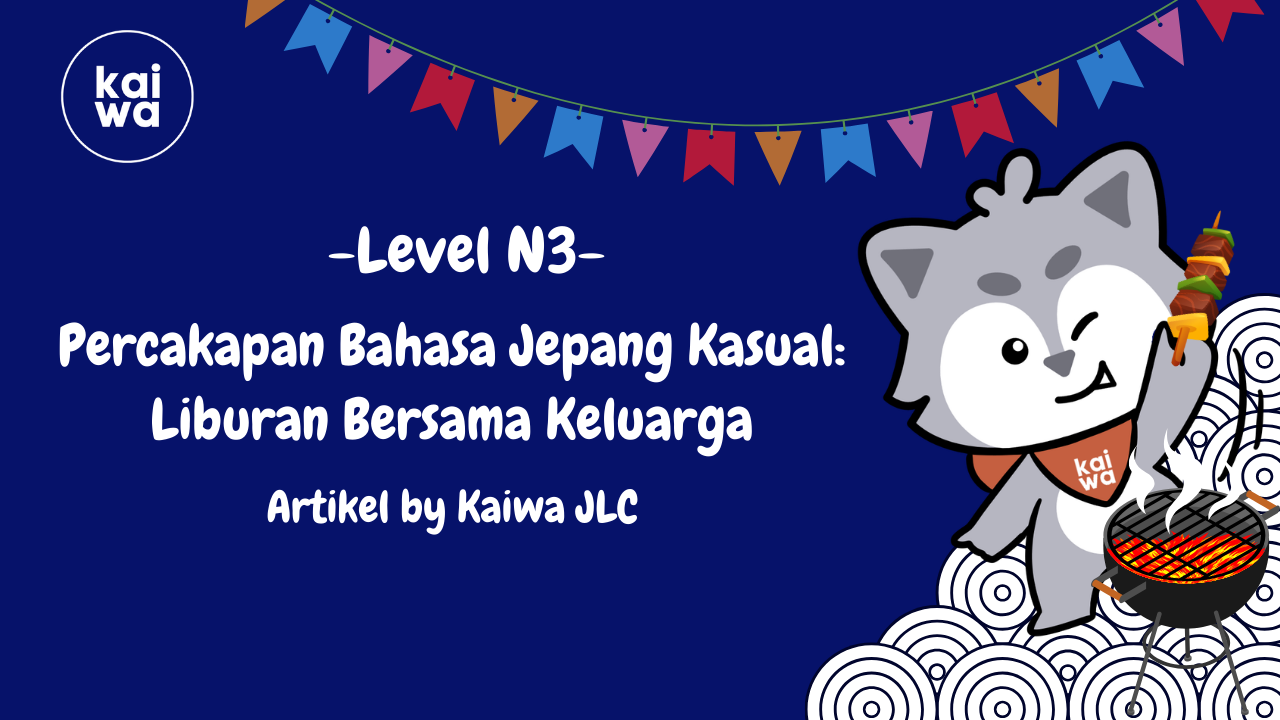 Percakapan Bahasa Jepang Kasual: Liburan Bersama Keluarga Thumbnail