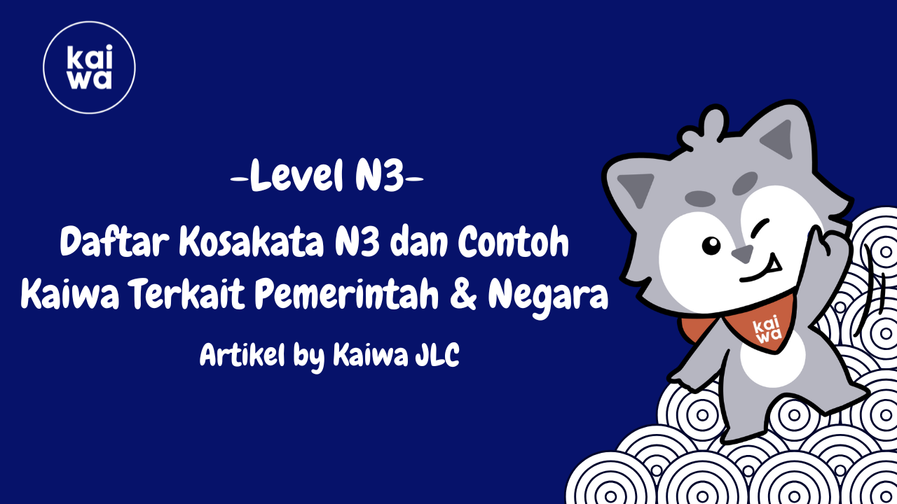 Daftar Kosakata N3 dan Contoh Kaiwa Terkait Pemerintah & Negara Thumbnail