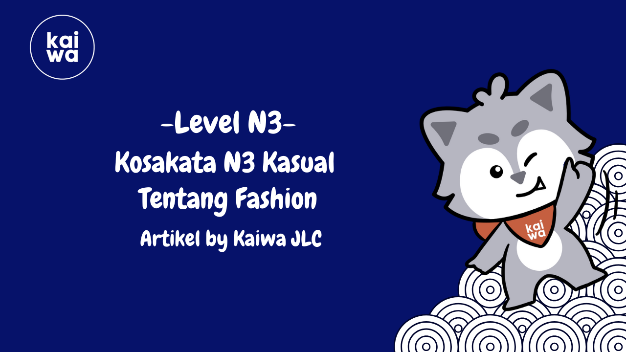 Kosakata N3 Kasual tentang  Fashion Thumbnail