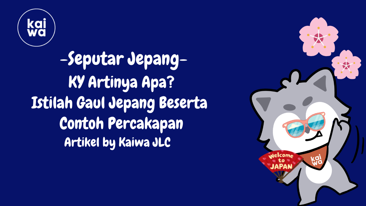 KY Artinya Apa? Istilah Gaul Jepang Beserta  Contoh Percakapan Thumbnail