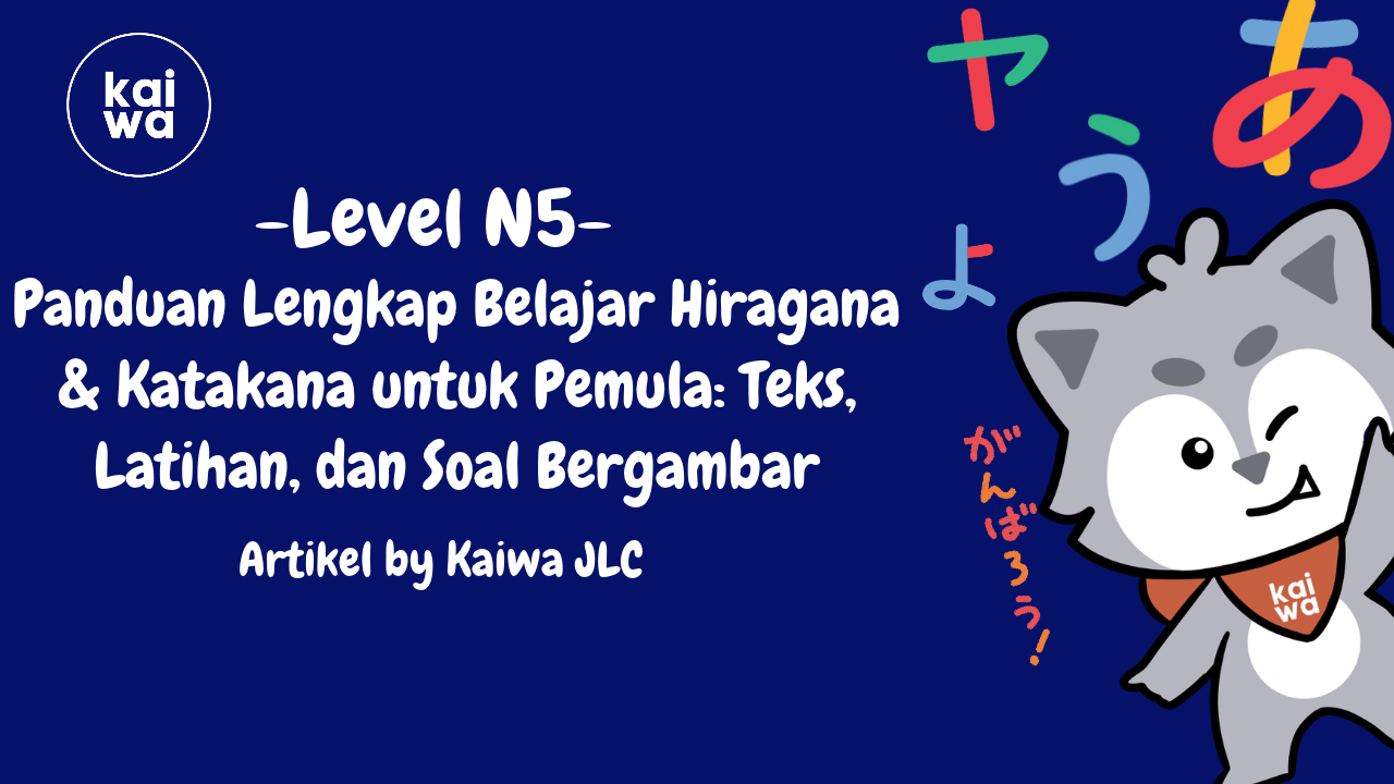 Panduan Lengkap Belajar Hiragana & Katakana untuk Pemula: Teks, Latihan, dan Soal Bergambar Thumbnail